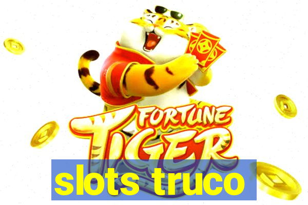 slots truco